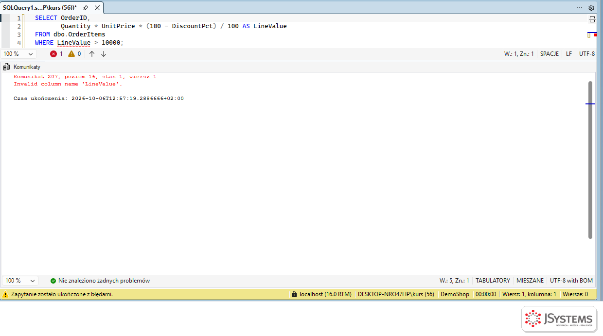 SSMS zwraca błąd 207 Invalid column name LineValue, bo alias zdefiniowany w SELECT użyto w klauzuli WHERE
