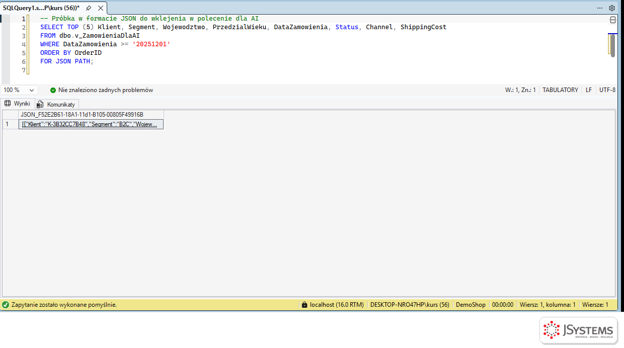 SSMS: zapytanie z FOR JSON PATH zwraca próbkę zamówień z widoku bez danych osobowych jako tekst JSON gotowy do wklejenia do ChatGPT