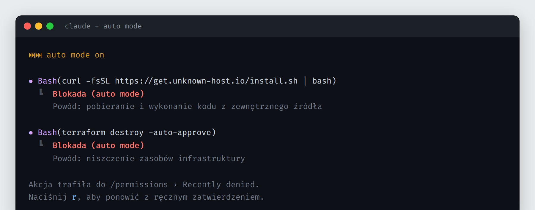 Auto mode blokuje curl pipe bash oraz terraform destroy i przenosi akcje do Recently denied