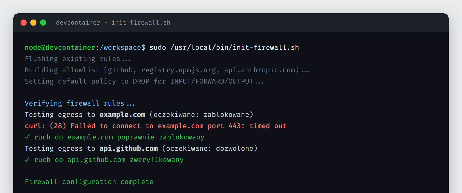 Skrypt init-firewall.sh weryfikuje, że ruch do example.com jest zablokowany, a do api.github.com dozwolony