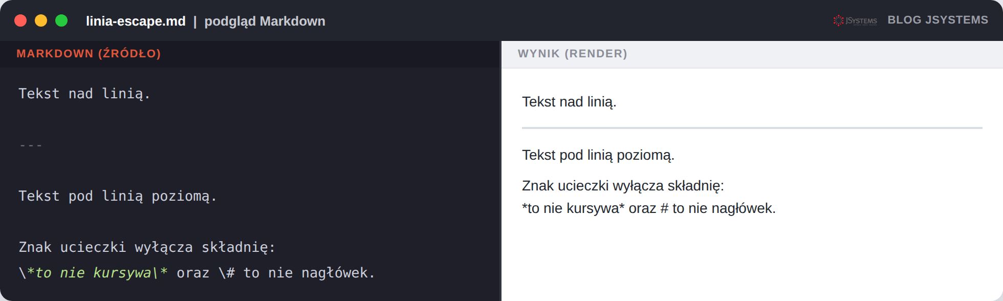 Źr&oacute;dło i wynik: pozioma linia oddzielająca oraz znak ucieczki wyłączający składnię.