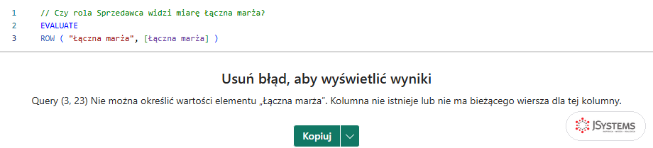 Widok zapytań DAX w Power BI Desktop pod rolą Sprzedawca: zapytanie o miarę Łączna marża kończy się błędem, że kolumna nie istnieje