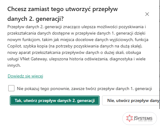 Okno Chcesz zamiast tego utworzyć przepływ danych 2. generacji z opisem zalet drugiej generacji i dwoma przyciskami wyboru