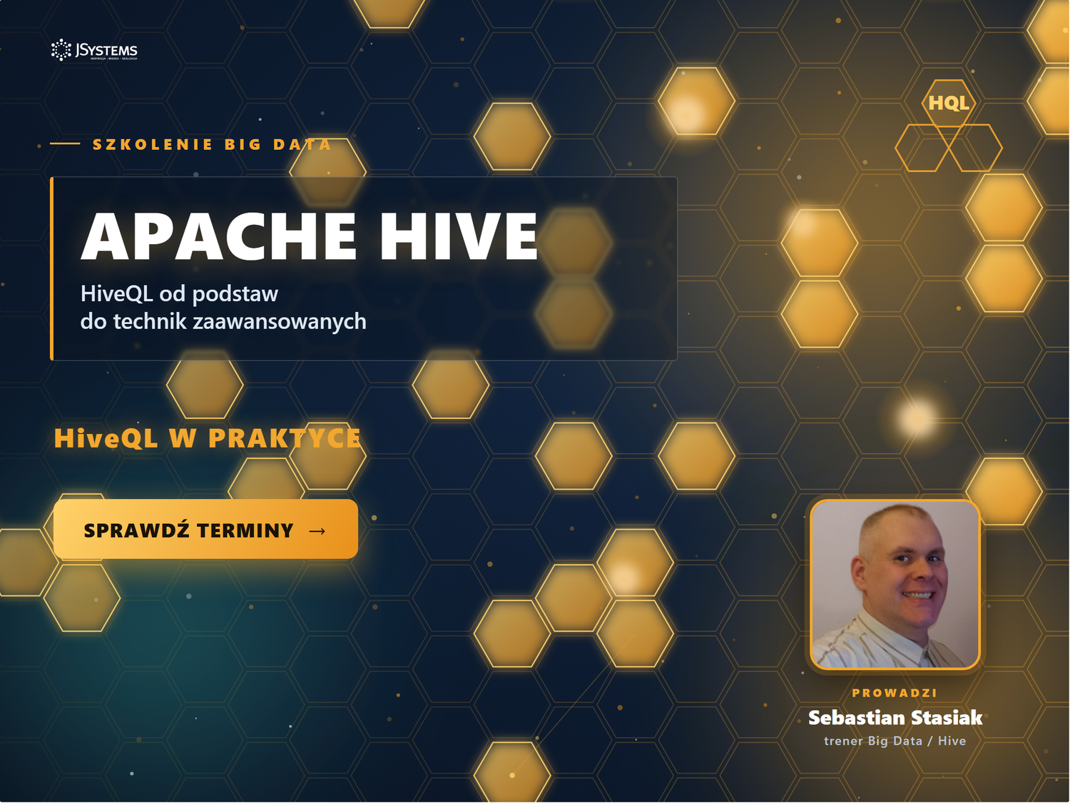 Baner szkolenia Apache Hive - HiveQL od podstaw do technik zaawansowanych, JSystems, prowadzi Sebastian Stasiak