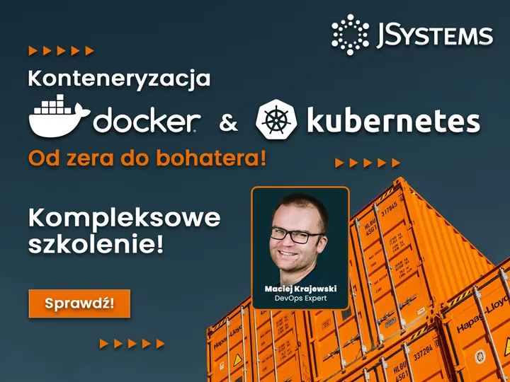 Kompleksowe szkolenie - Konteneryzacja Docker i Kubernetes: od zera do bohatera