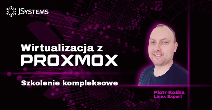 Szkolenie kompleksowe: Wirtualizacja z Proxmox